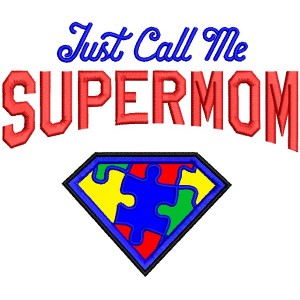 Just Call Me Super Mom Autism Awareness Applique Machine Embroidery Design Digitized Pattern